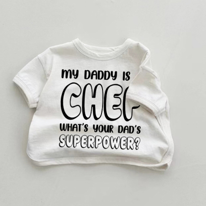 MY DADDY IS CHEF WHAT'S YOUR DAD'S SUPERPOWER? Baby White T-shirt - White - 18-24M - image 1
