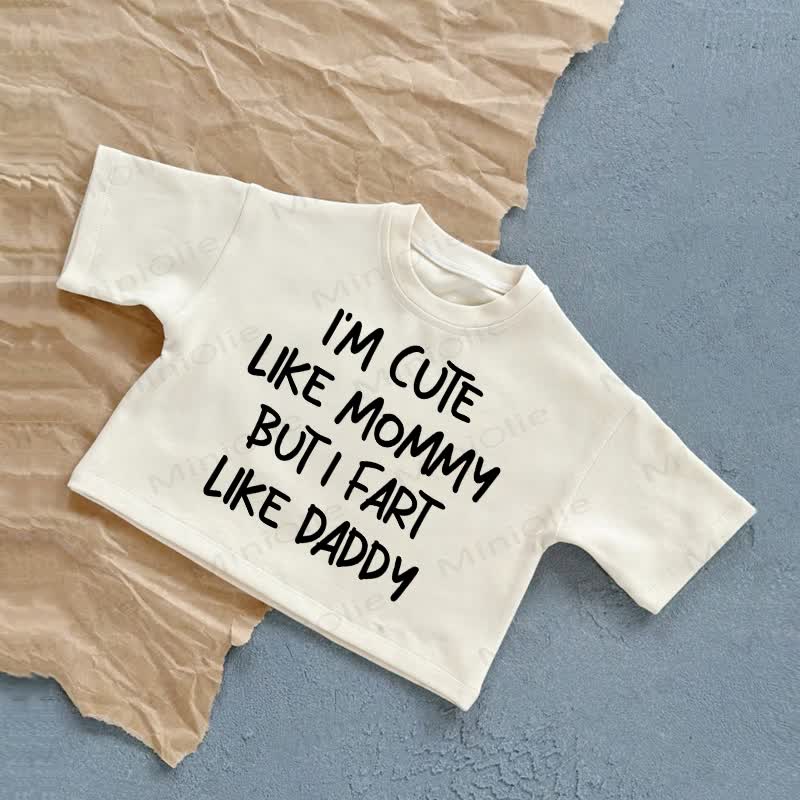 I'M CUTE LIKE MOMMY BUT I FART LIKE DADDY Baby T-Shirt - White - 2-3T - image 1