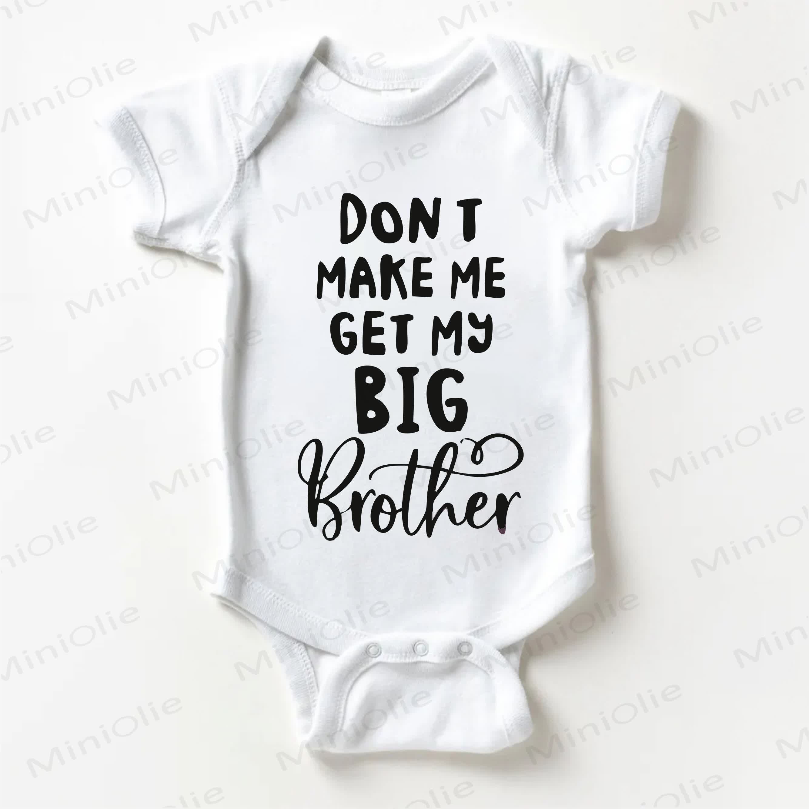 DON T MAKE ME GET MY BIG BROTHER Baby Slogan White Bodysuit - White - 18-24M - image 1