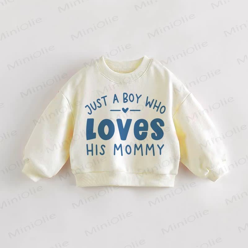 JUST A BOY WHO LOVES HIS MOMMY Baby Toddler Cream Sweatshirt - Cream - 3-5T - image 1