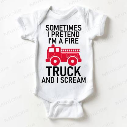 SOMETIME I PRETEND I'M A FIRE TRUCK AND I SCREAM Baby Bodysuit - White - 18-24M - image 1