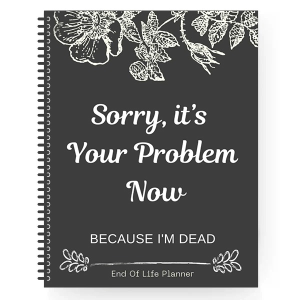 Fuck I'm Dead. End Of Life Planner