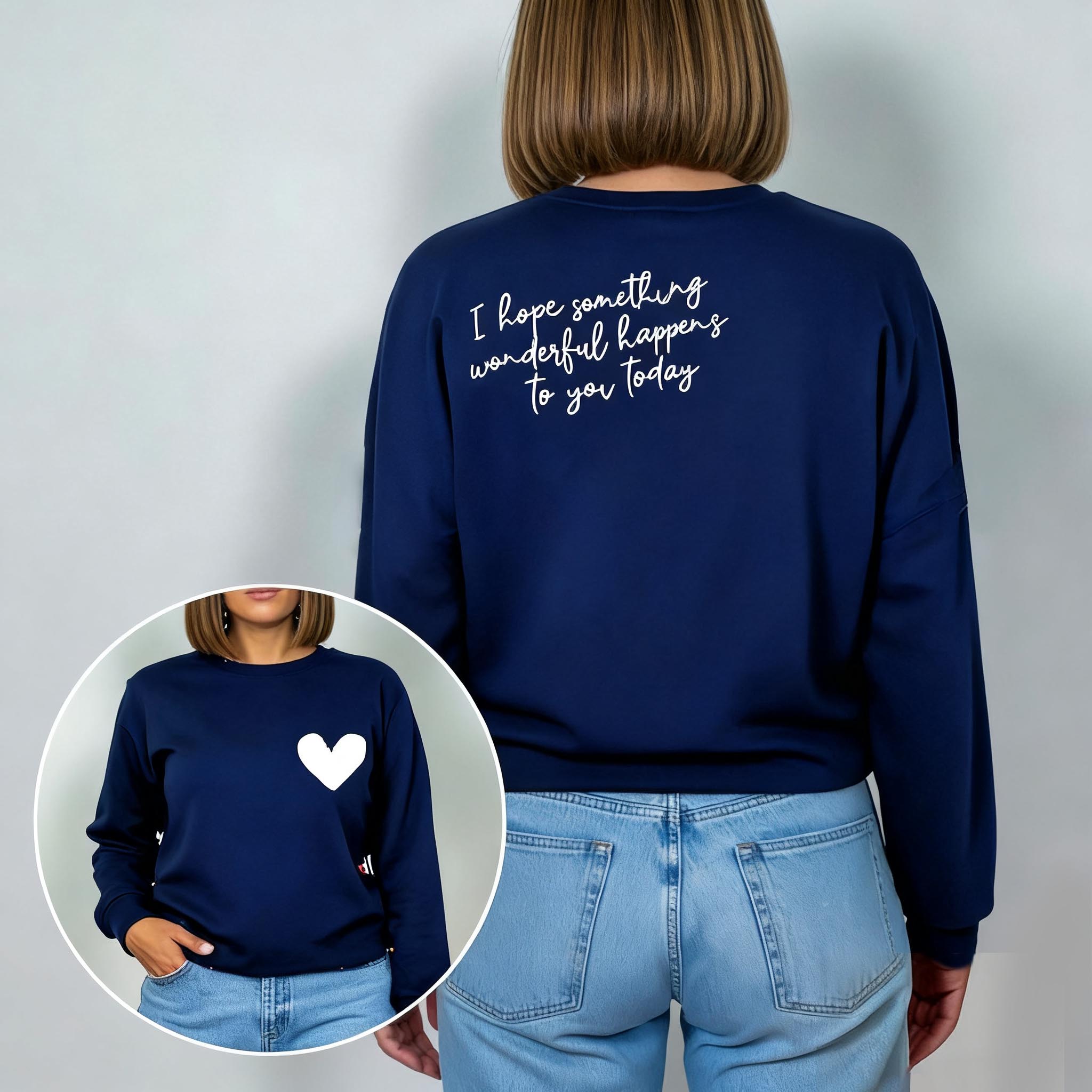 "I Hope Something Wonderful Happens to you" Sweatshirt