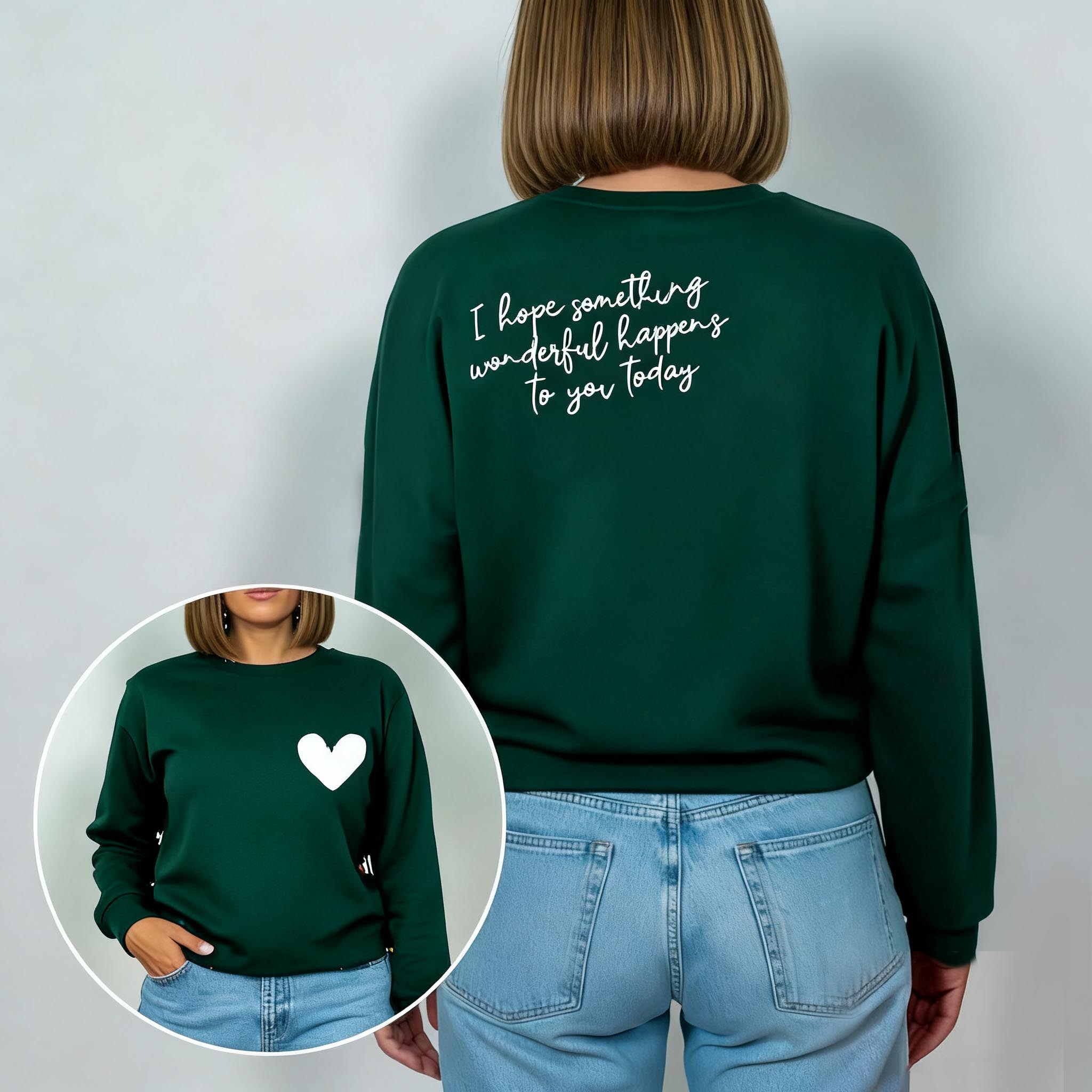 "I Hope Something Wonderful Happens to you" Sweatshirt