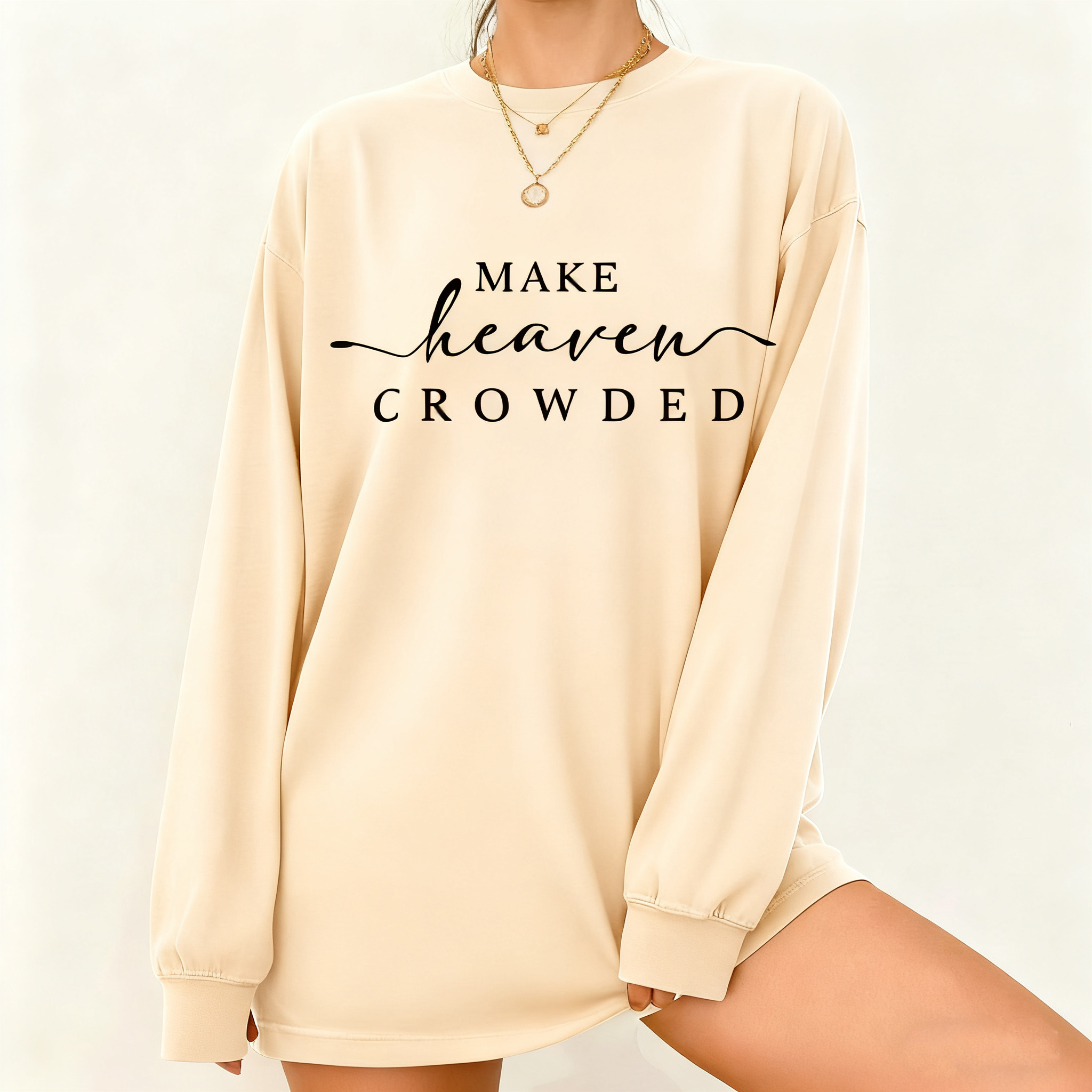 Make Heaven Crowded Christian Sweatshirt