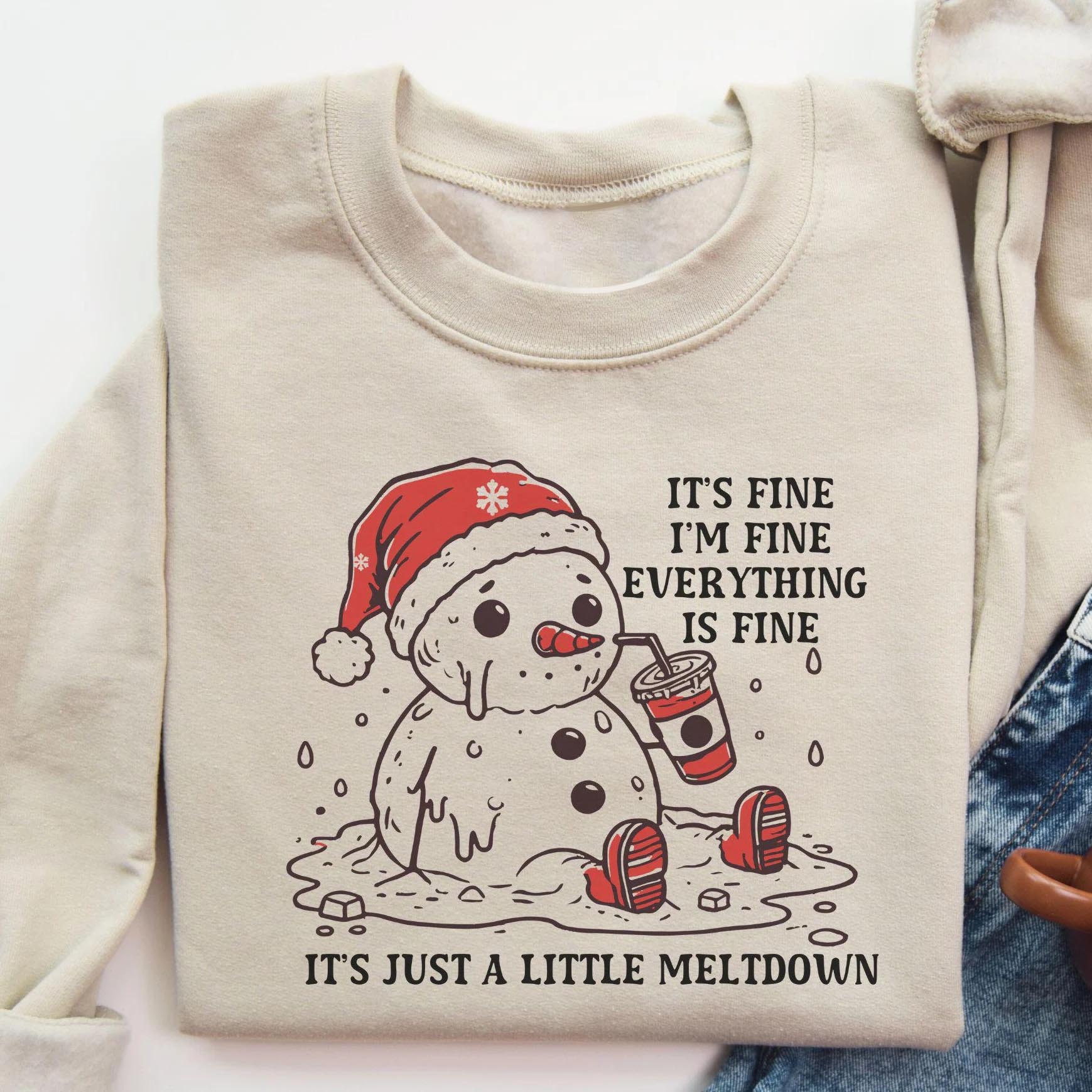 It's Fine I'm Fine Snowman Meltdown Funny Sweatshirt