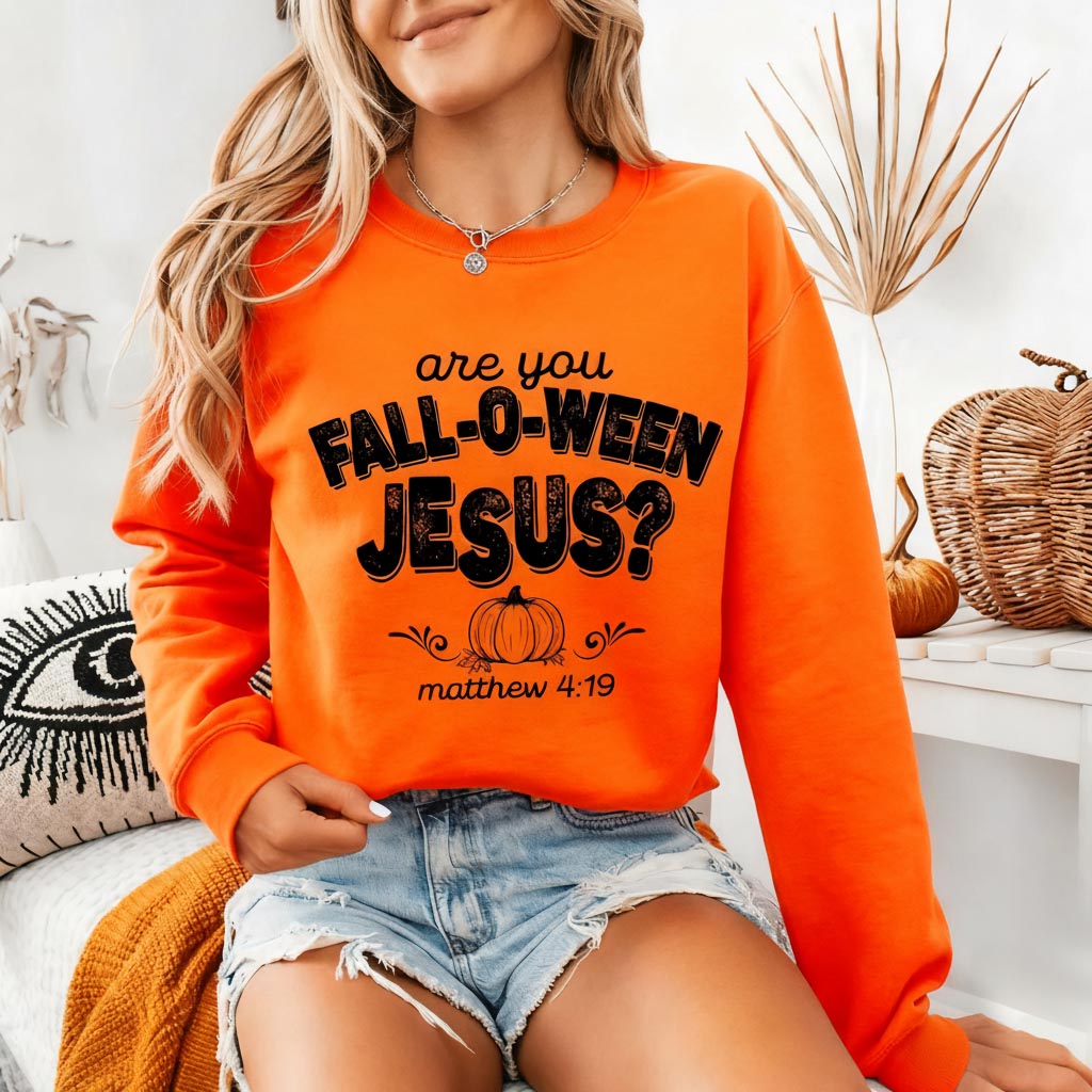 Are You Fall-O-Ween Jesus Sweatshirt Christian Fall Shirt