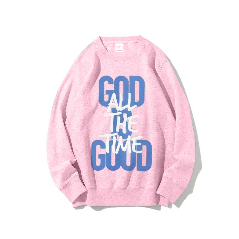 "God Is Good All the Time" Letter Sweatshirt