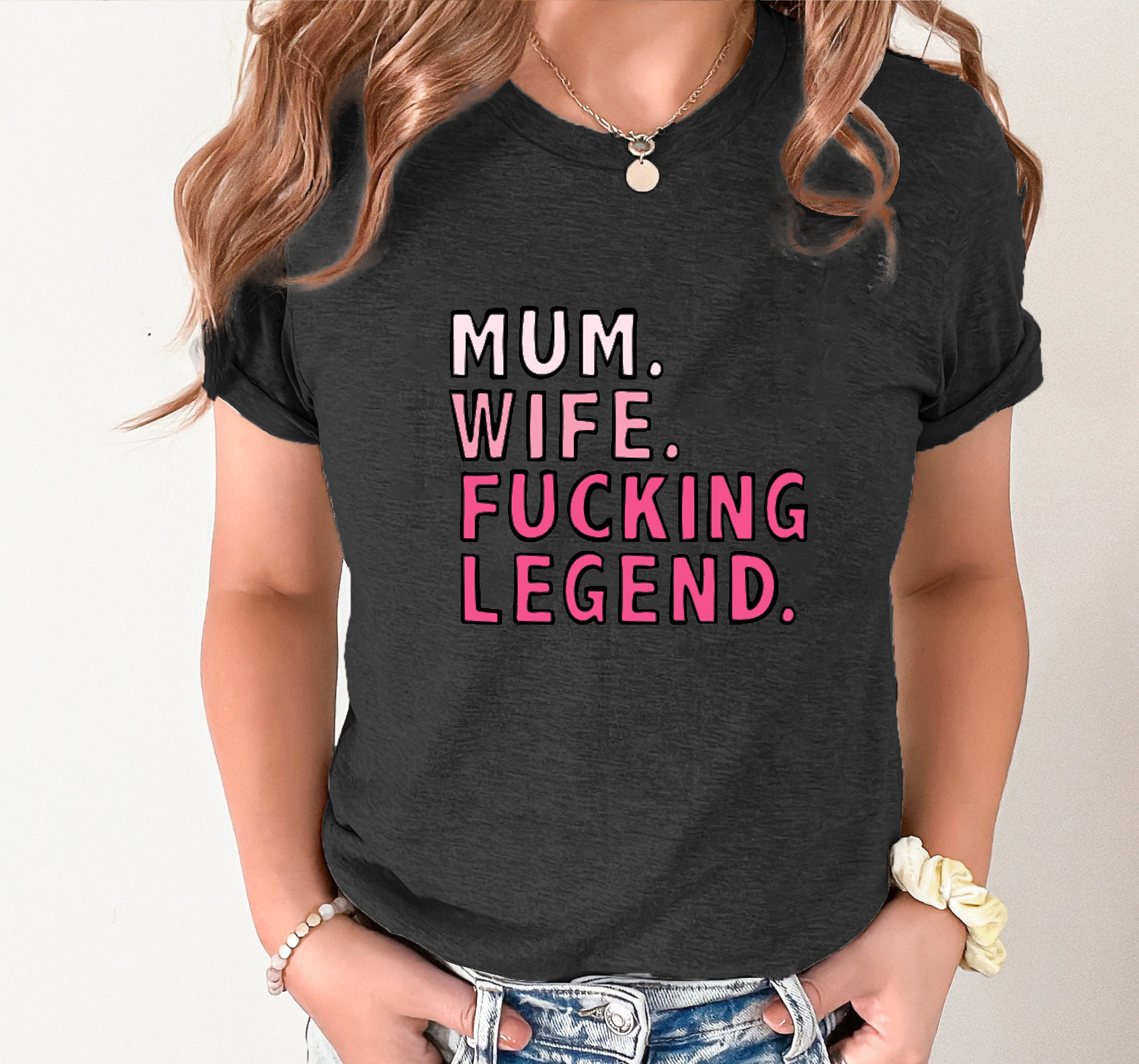 MUM. WIFE. LEGEND 🏅 - T SHIRT