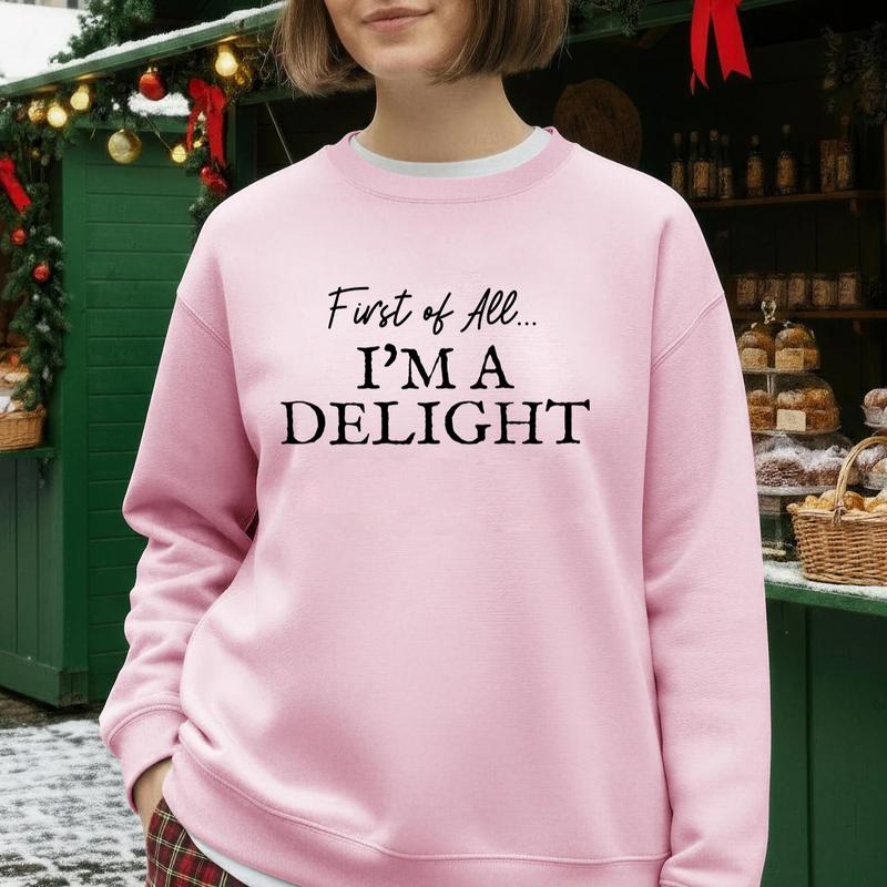 "First of All, I’m a Delight" Fun Print Sweatshirt