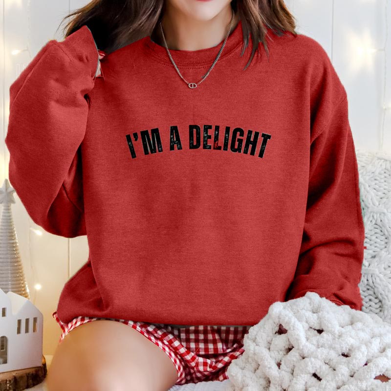 "I'm a Delight" Graphic Sweatshirt (buy 2 free shipping!!!)