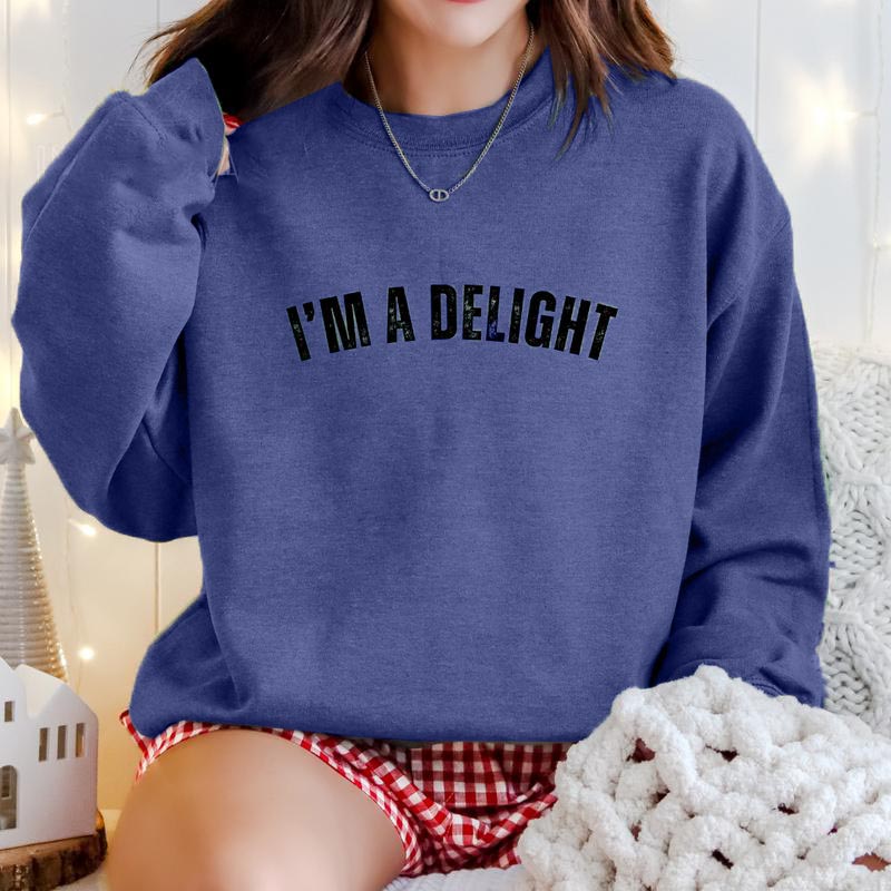 "I'm a Delight" Graphic Sweatshirt (buy 2 free shipping!!!)