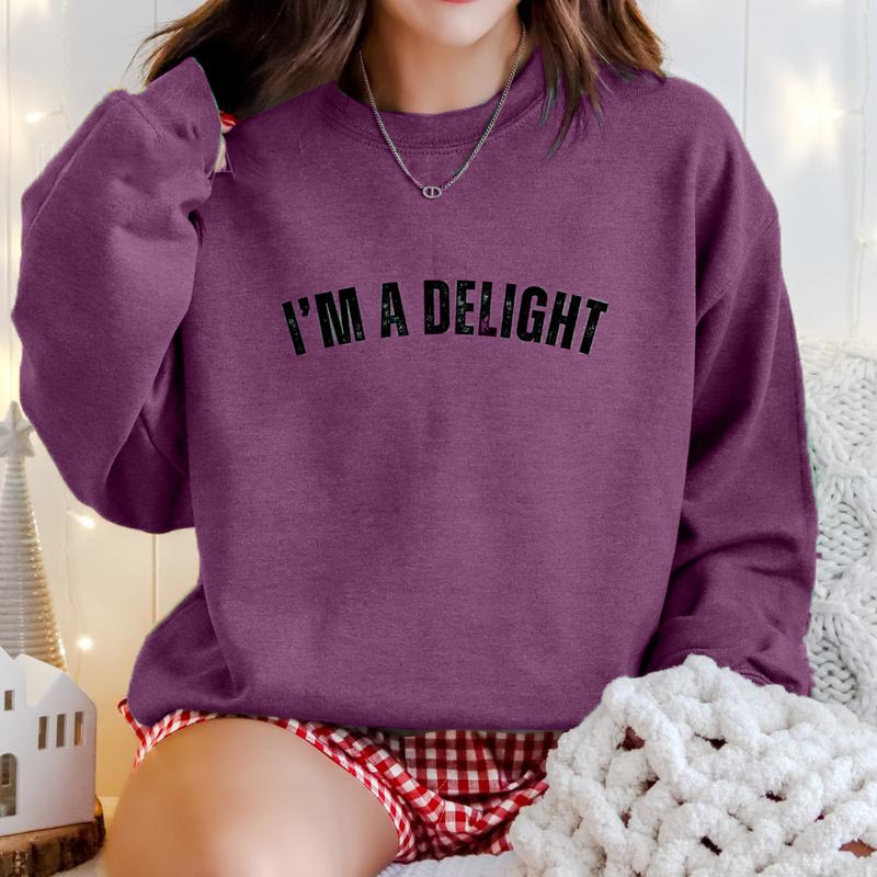 "I'm a Delight" Graphic Sweatshirt (buy 2 free shipping!!!)