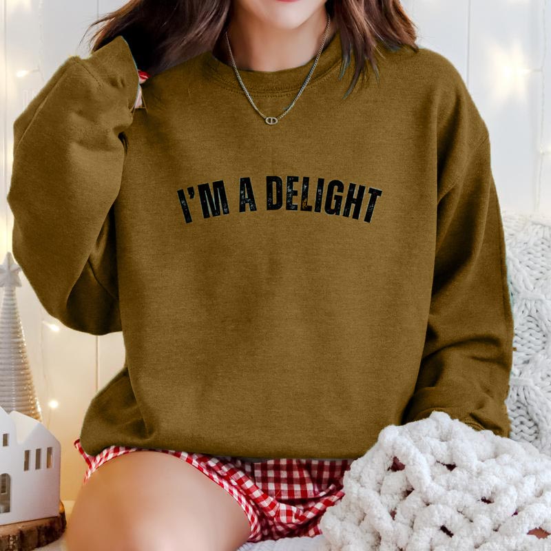 "I'm a Delight" Graphic Sweatshirt (buy 2 free shipping!!!)