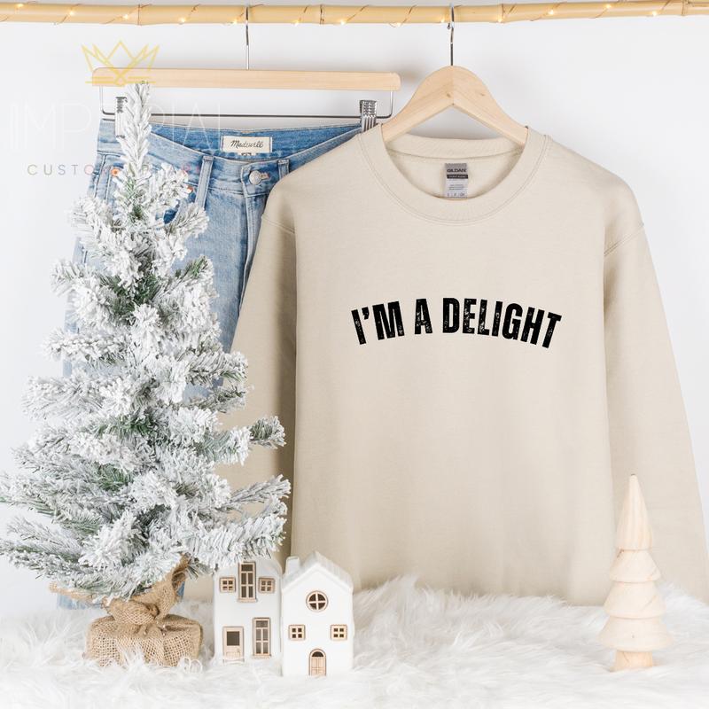 "I'm a Delight" Graphic Sweatshirt (buy 2 free shipping!!!)