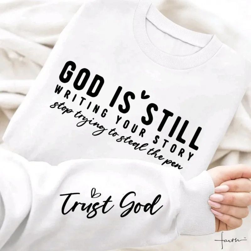 'God Is Still Writing Your Story' Printed Christian Sweatshirt