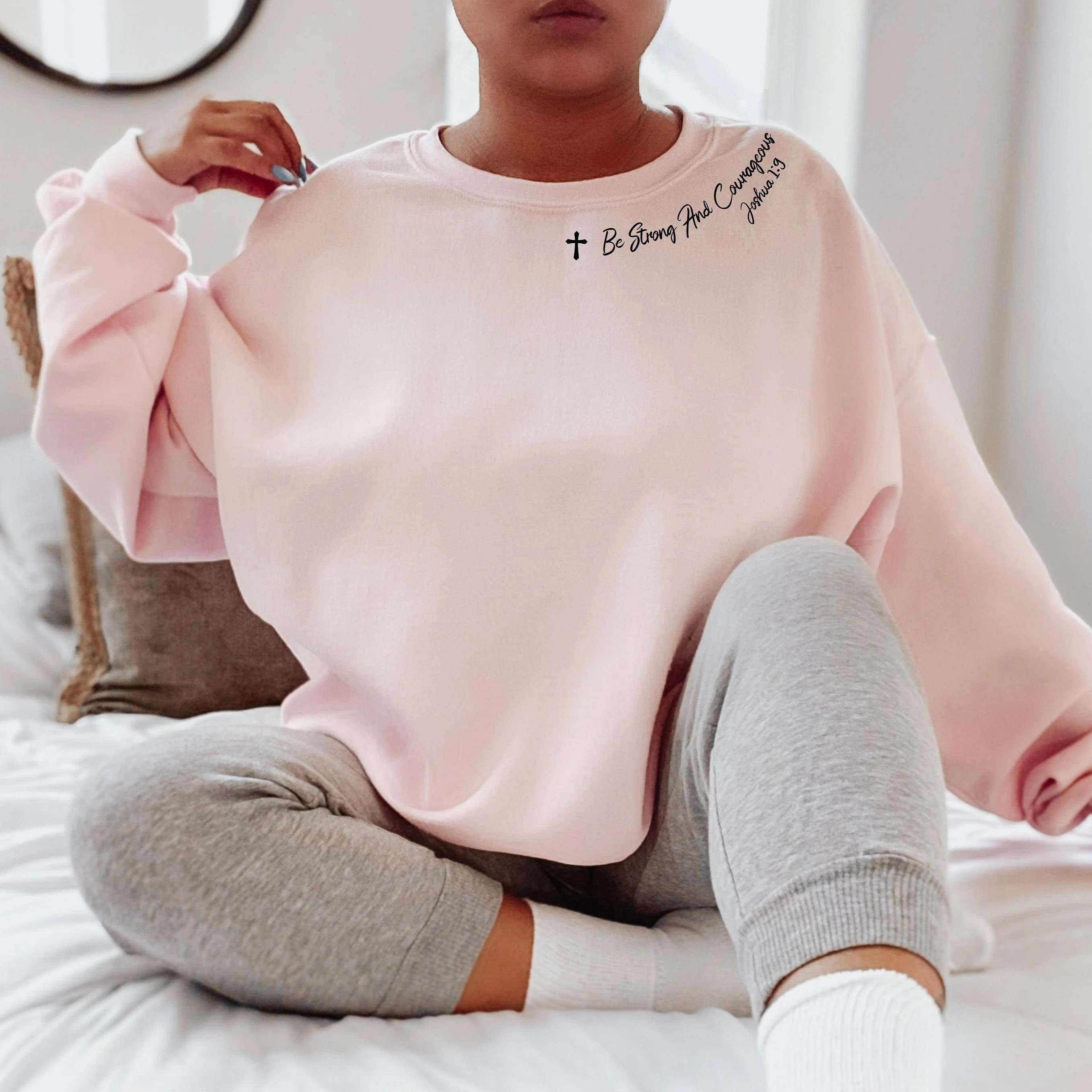 Be Strong and Courageous Christian Sweatshirt