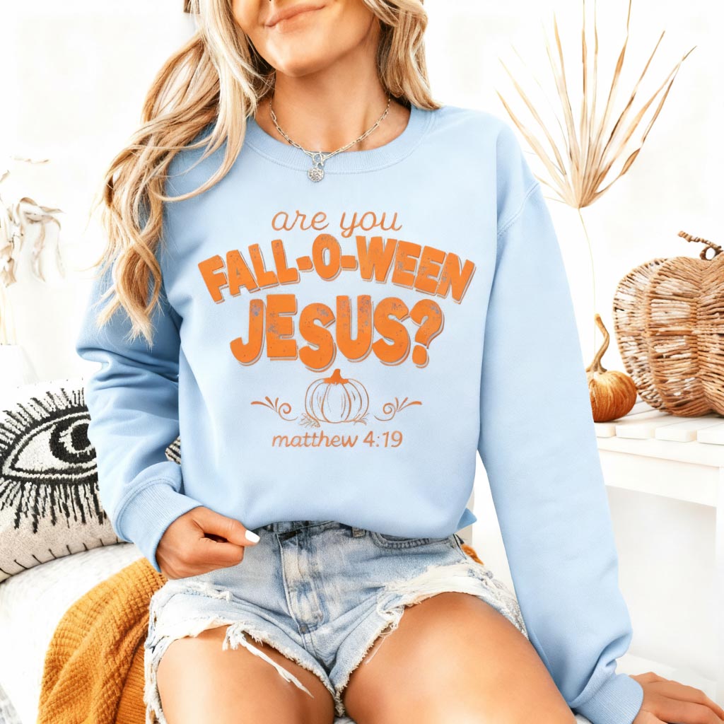 Are You Fall-O-Ween Jesus Sweatshirt Christian Fall Shirt