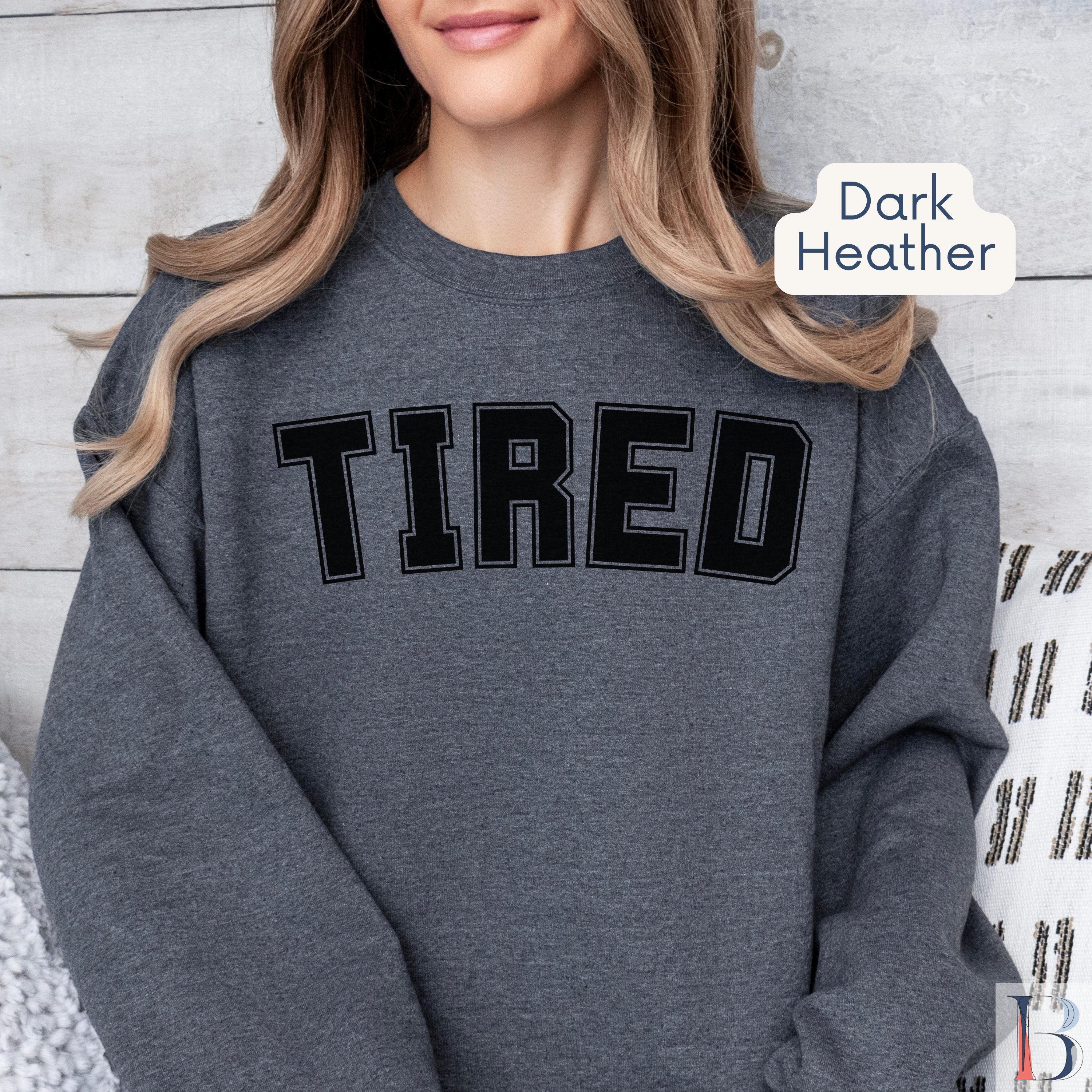 Funny Cozy TIRED Sweatshirt