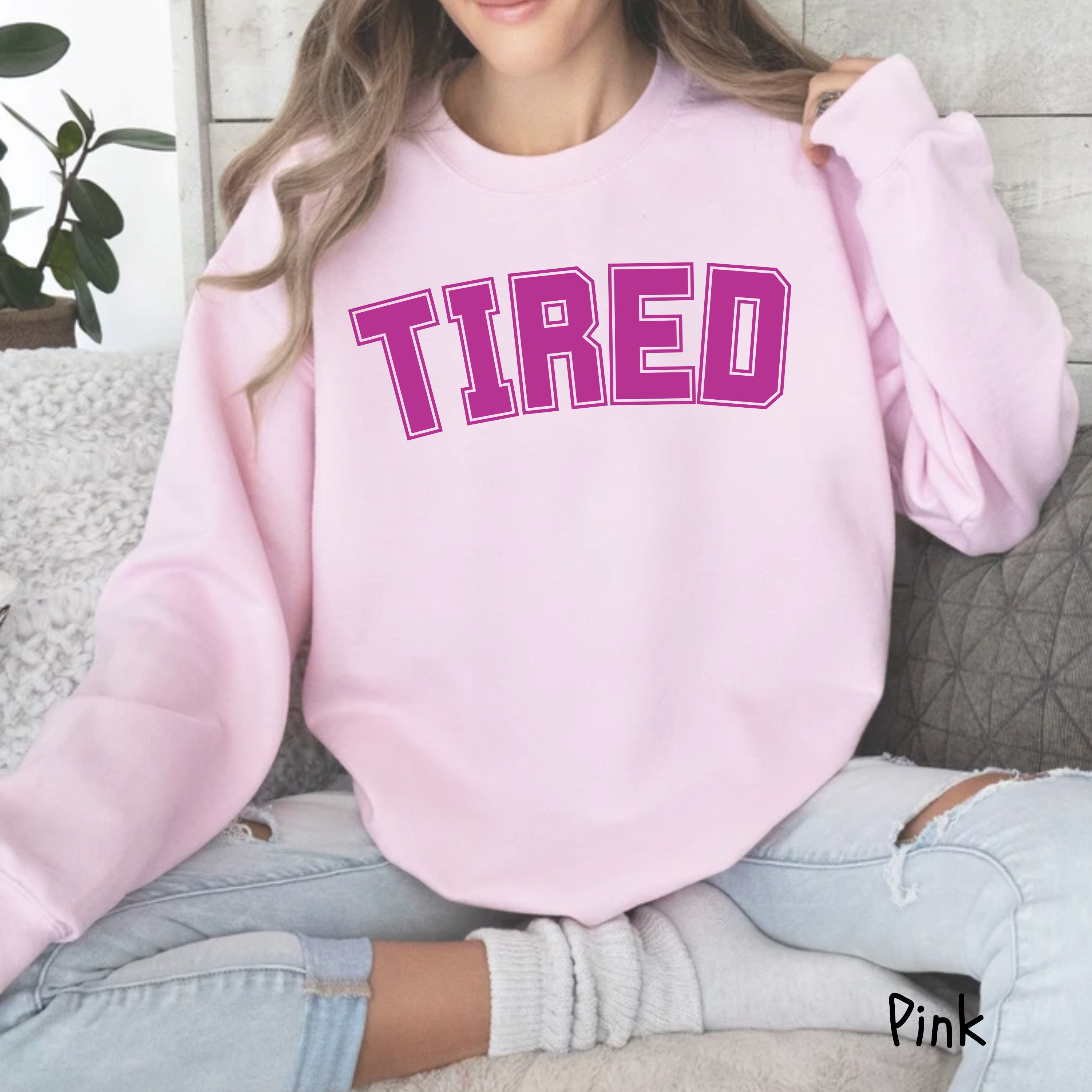 Funny Cozy TIRED Sweatshirt