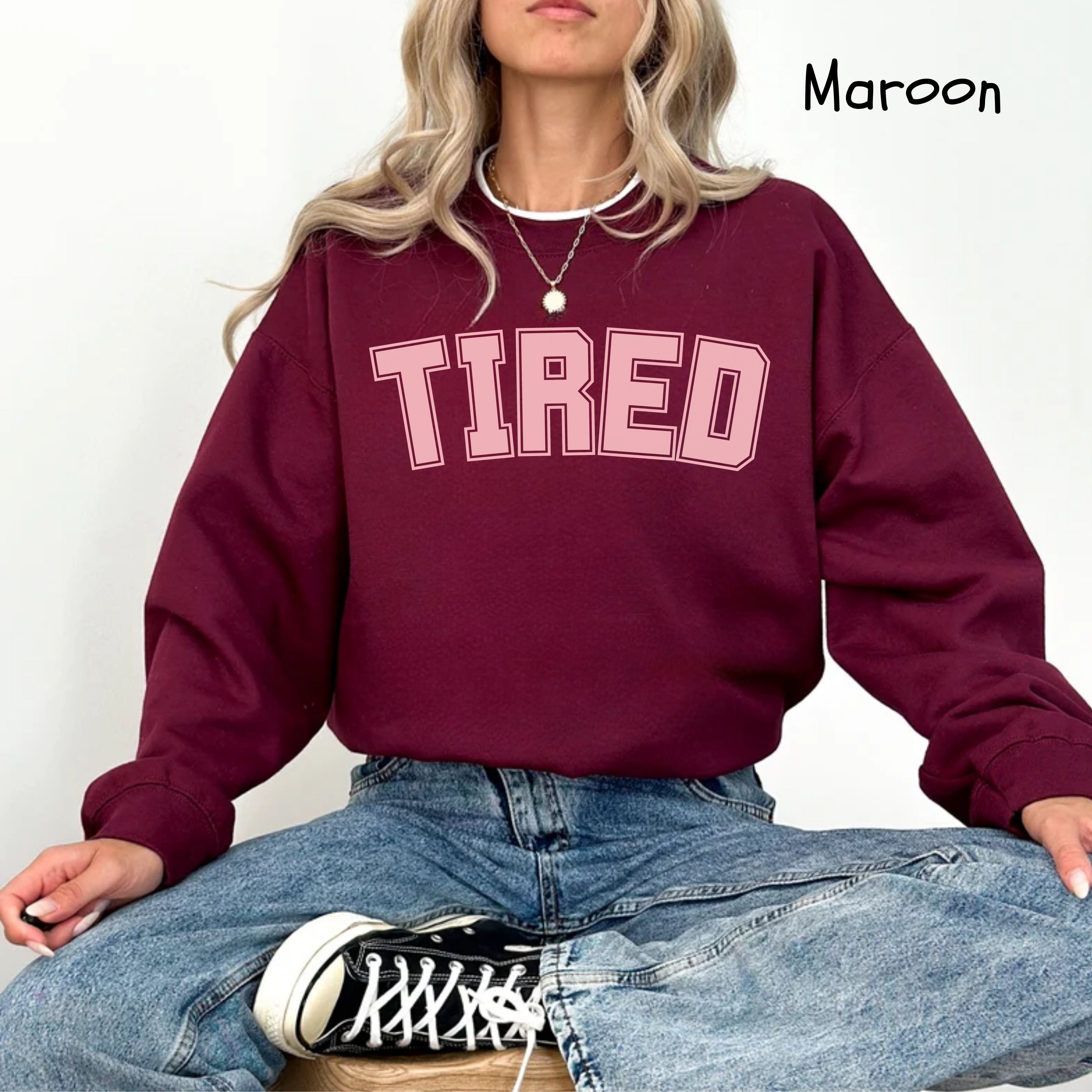 Funny Cozy TIRED Sweatshirt