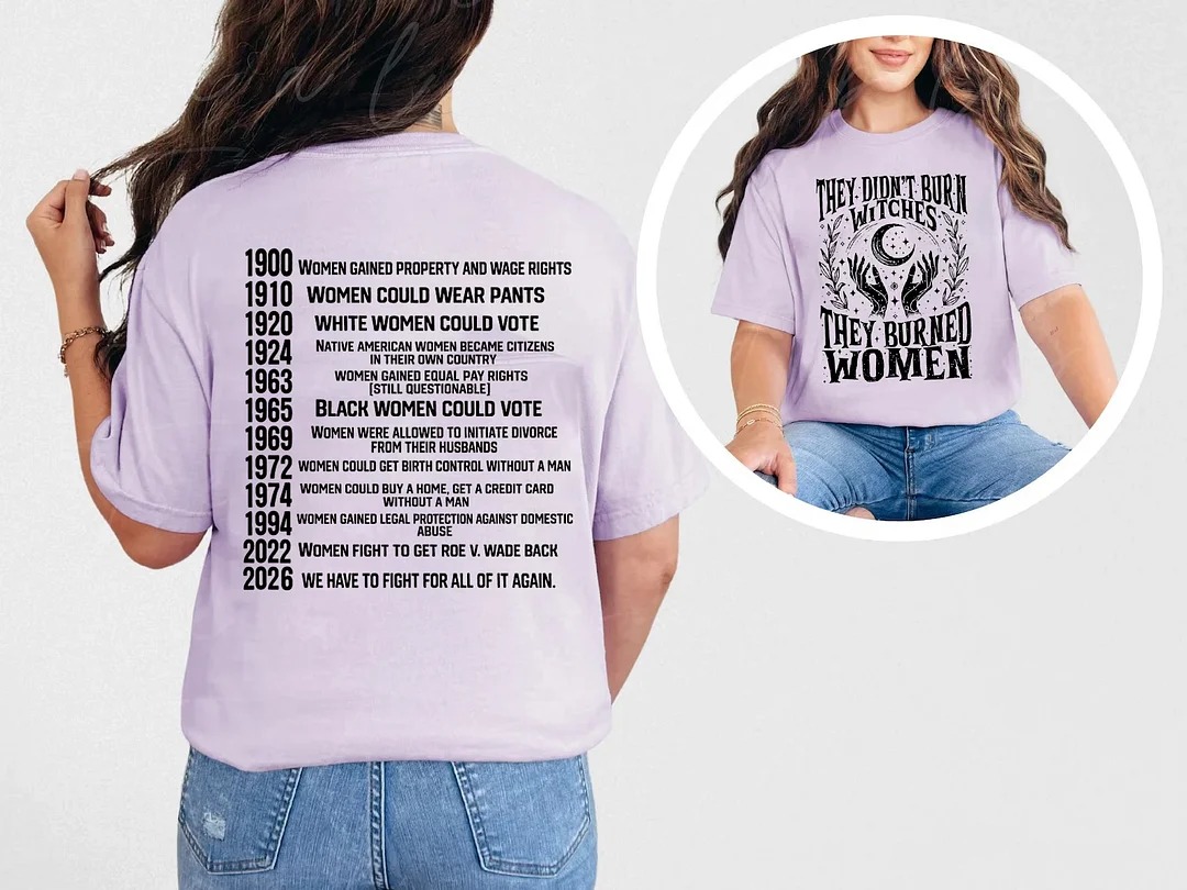 ✨2026 They Didn’t Burn Witches They Burned Woman T-Shirt