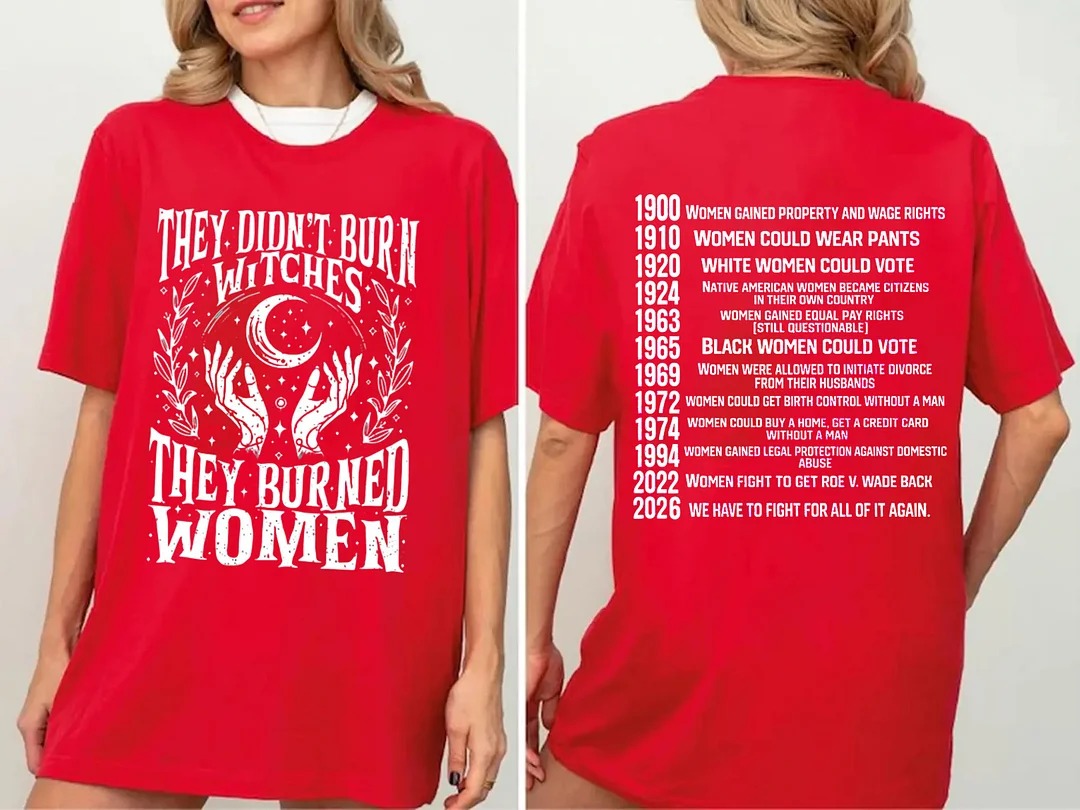 ✨2026 They Didn’t Burn Witches They Burned Woman T-Shirt