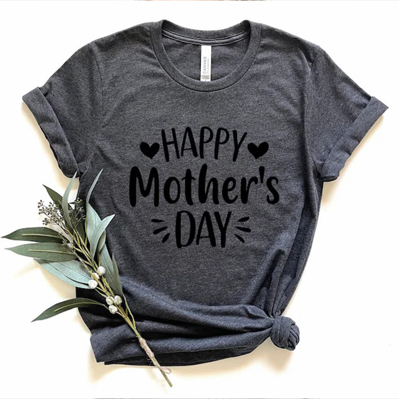 New🔥Happy Mother's Day💕 - T Shirt（Buy 2 Free Shipping）