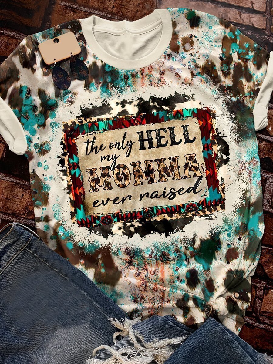 The only hell my momma even naised graphic tee