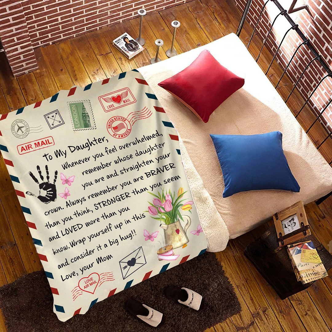 ❤️🎁 LOVE LETTER TO MY DAUGHTER, ALWAYS REMEMBER YOU ARE BRAVER THAN YOU THINK, LOVE MOM -  COZY PLUSH FLEECE/PREMIUM SHERPA BLANKET