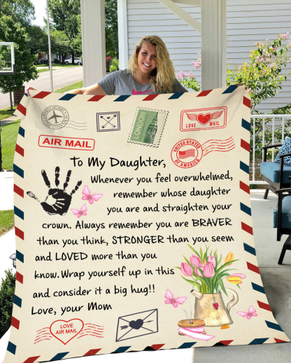 ❤️🎁 LOVE LETTER TO MY DAUGHTER, ALWAYS REMEMBER YOU ARE BRAVER THAN YOU THINK, LOVE MOM -  COZY PLUSH FLEECE/PREMIUM SHERPA BLANKET