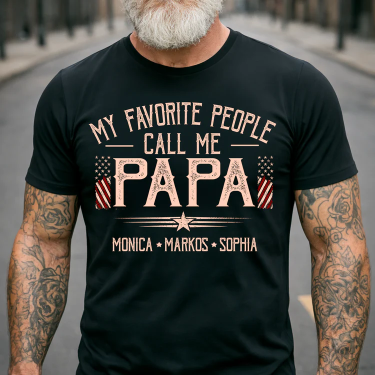 Custom Papa Shirt My Favorite People Call Me Papa, American Flag Dad Tee with Children Names, Gift for Grandpa