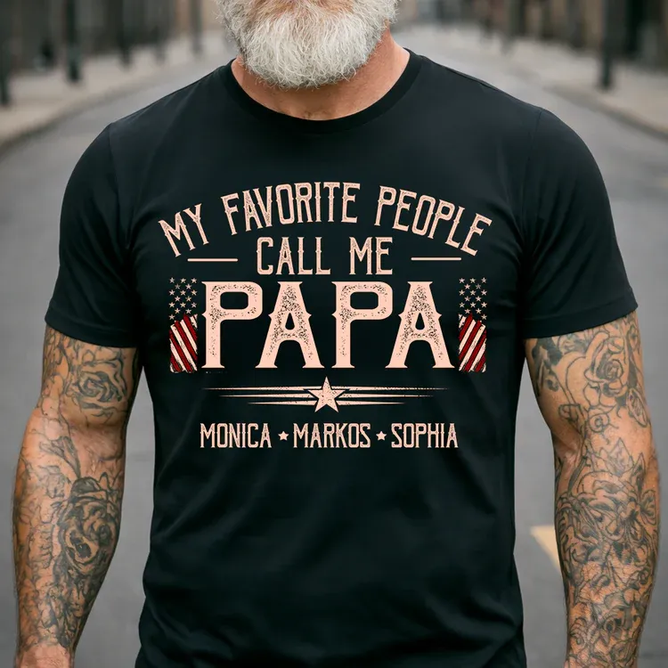 Custom Papa Shirt My Favorite People Call Me Papa, American Flag Dad Tee with Children Names, Gift for Grandpa