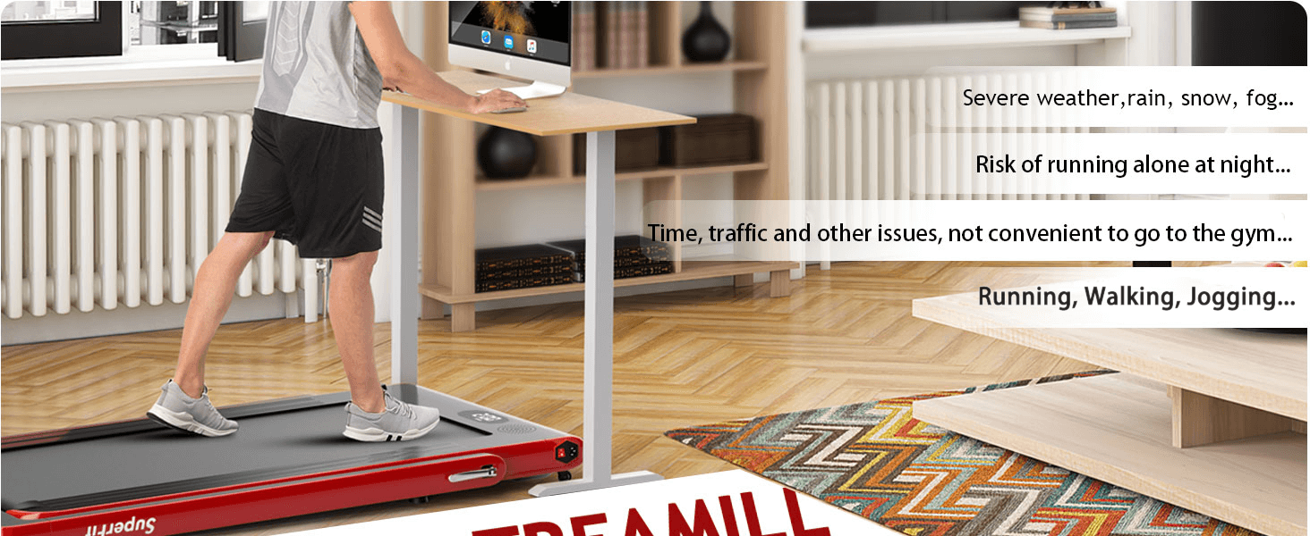 UNDER DESK TREAMILL:Work and fitness never conflict.Severe weather, rain, snow,fog.Risk of running alone at night.Time, traffic and other issues, not convenient to go to the gym.Running, Walking, Jogging.