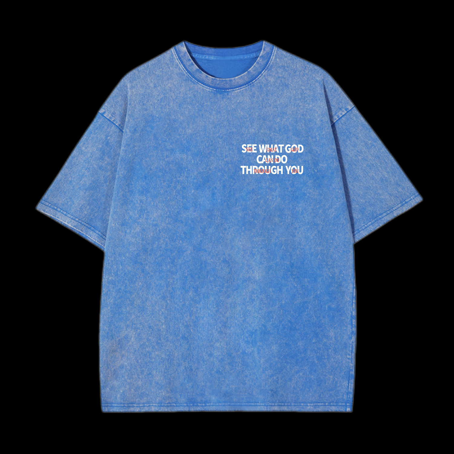 See What God Can Do Through You Washed T-Shirt
