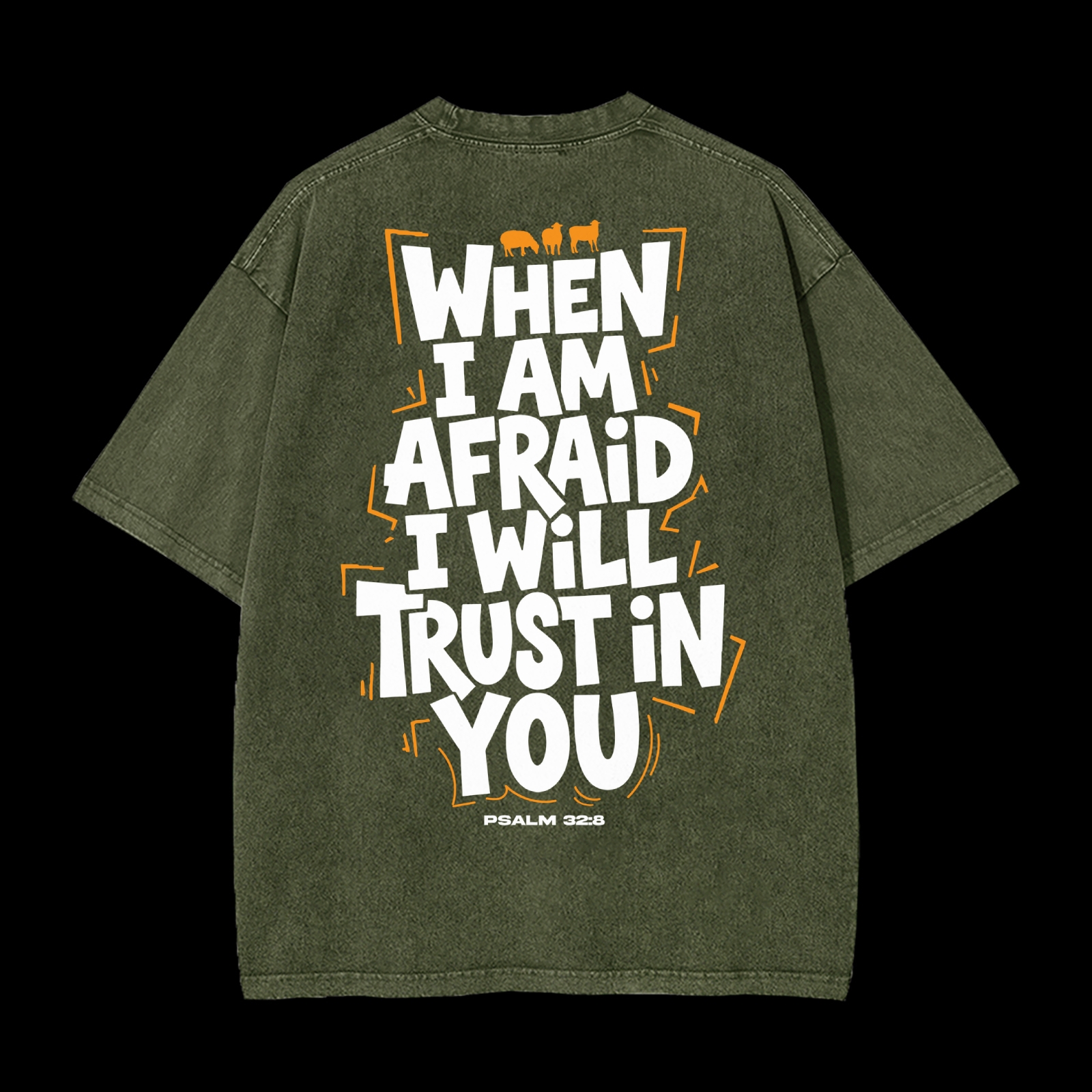 When I Am Afraid I Will Trust In You Washed T-Shirt