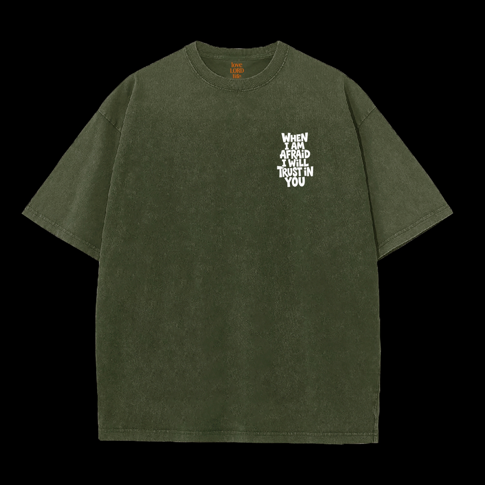 When I Am Afraid I Will Trust In You Washed T-Shirt