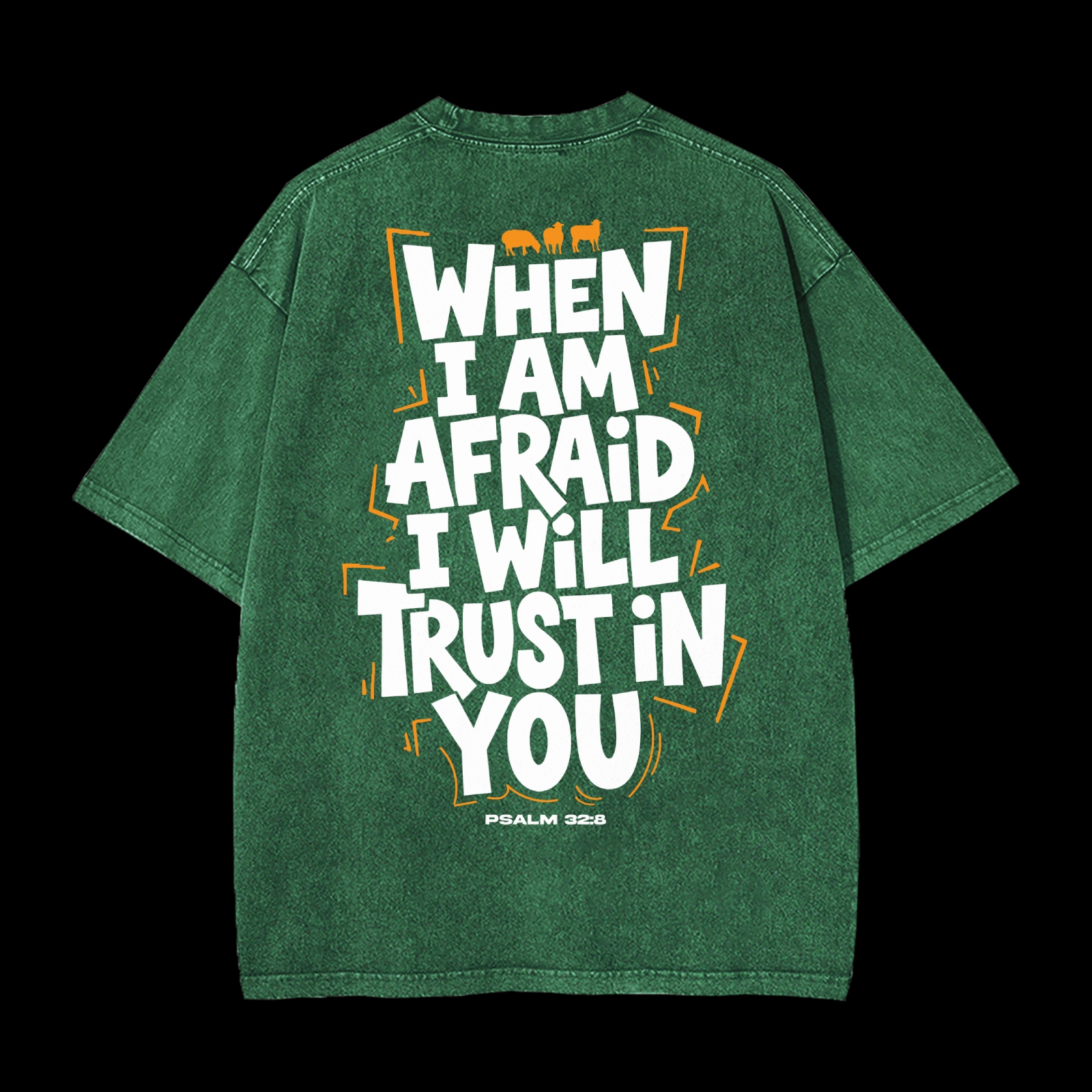 When I Am Afraid I Will Trust In You Washed T-Shirt