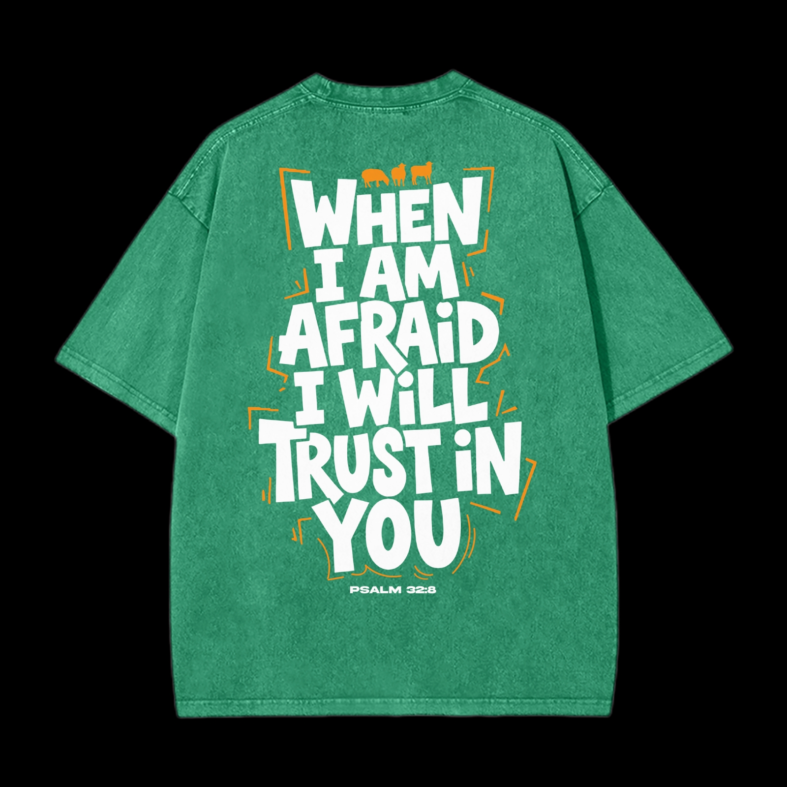 When I Am Afraid I Will Trust In You Washed T-Shirt