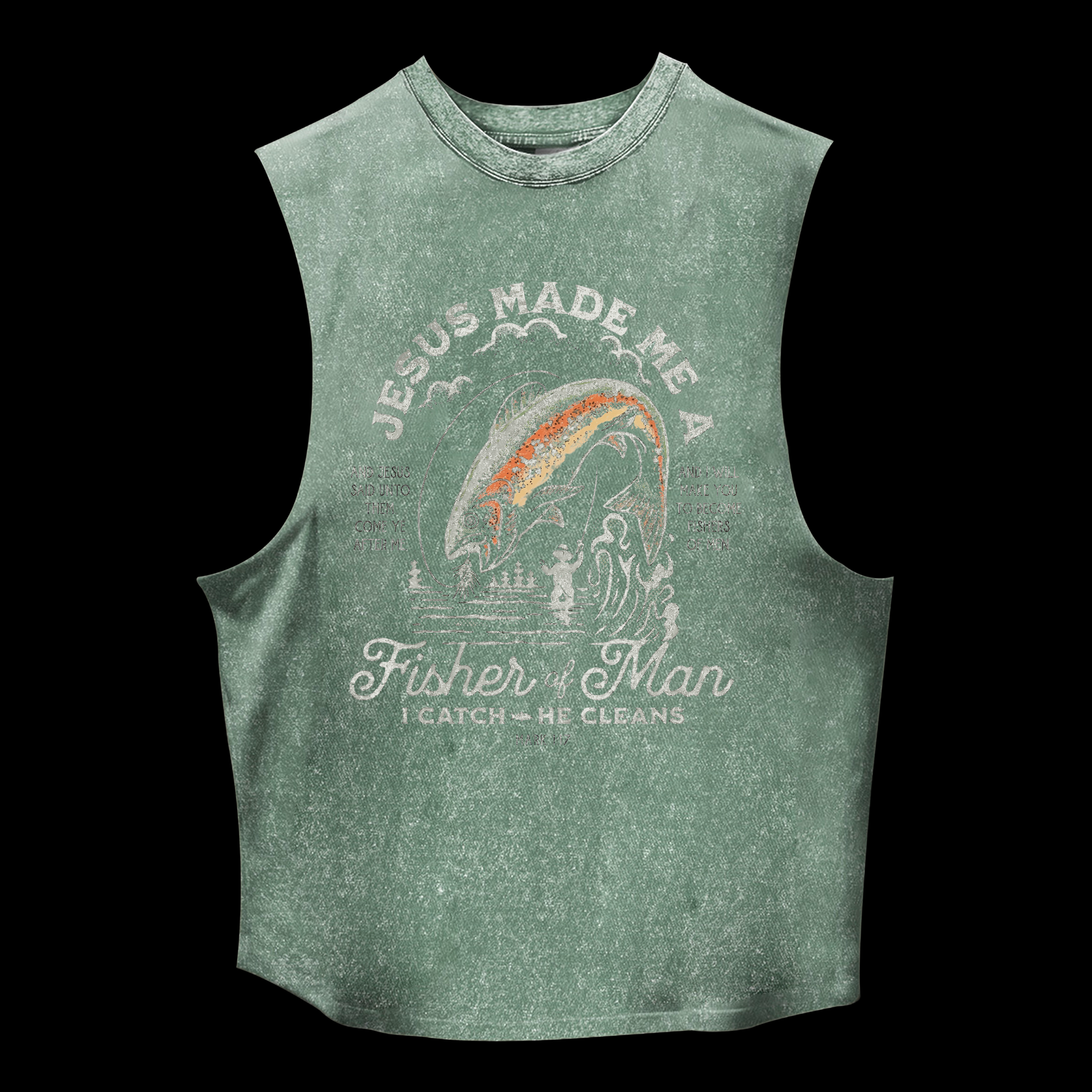 Jesus Made Me A Fisher Of Man Washed Tank