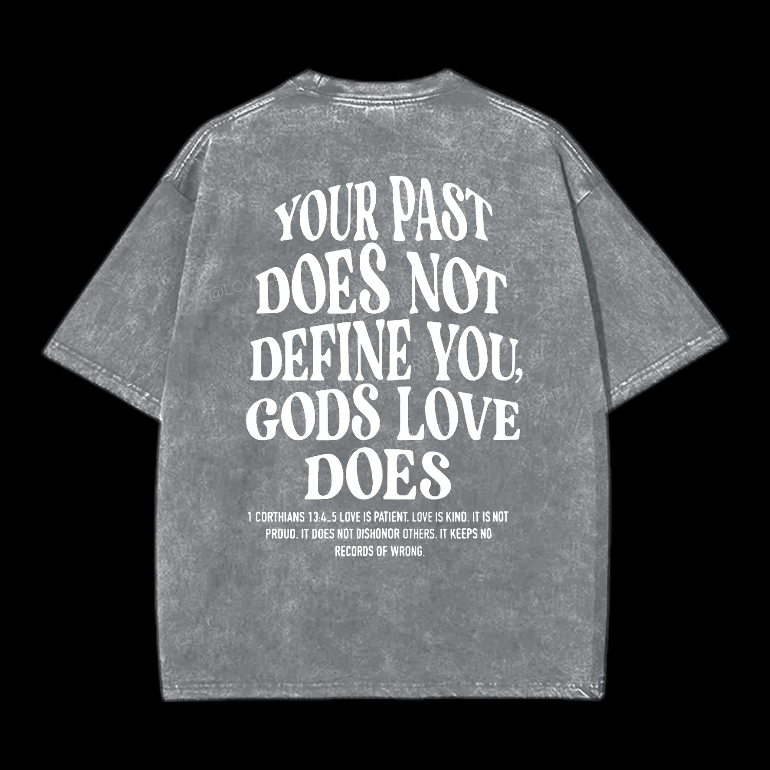 Your Past Does Not Define God's Love Does Washed T-Shirt