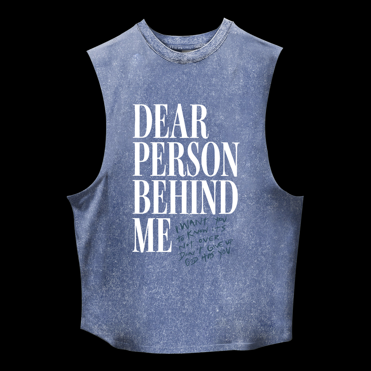 Dear Person Behind Me Washed Tank
