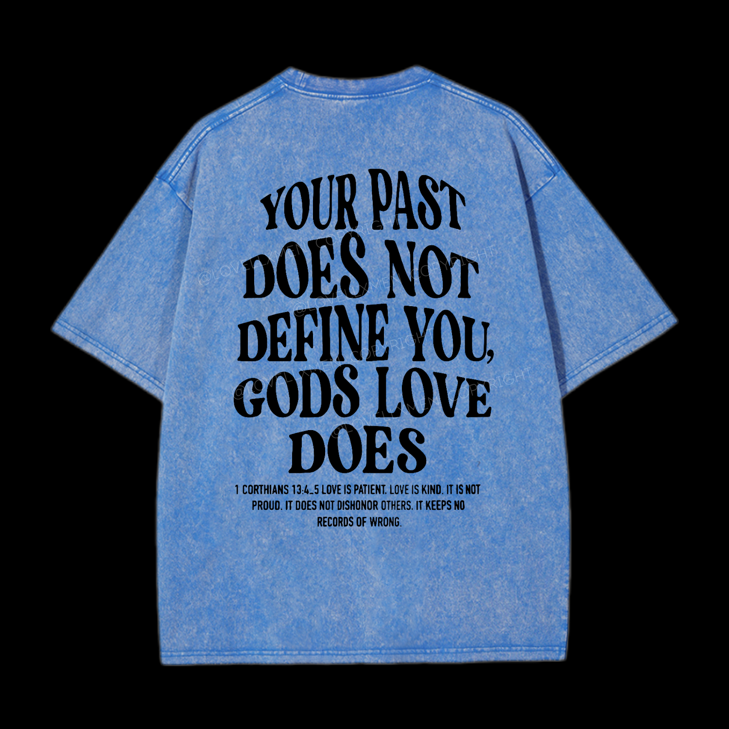 Your Past Does Not Define God's Love Does Washed T-Shirt