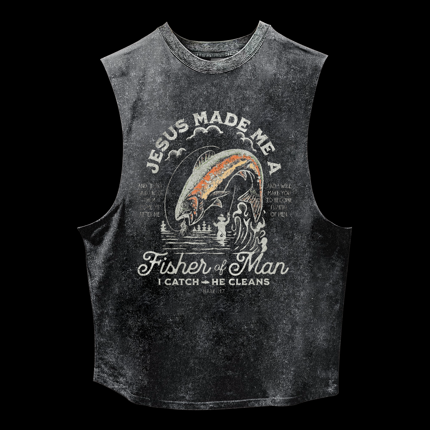 Jesus Made Me A Fisher Of Man Washed Tank