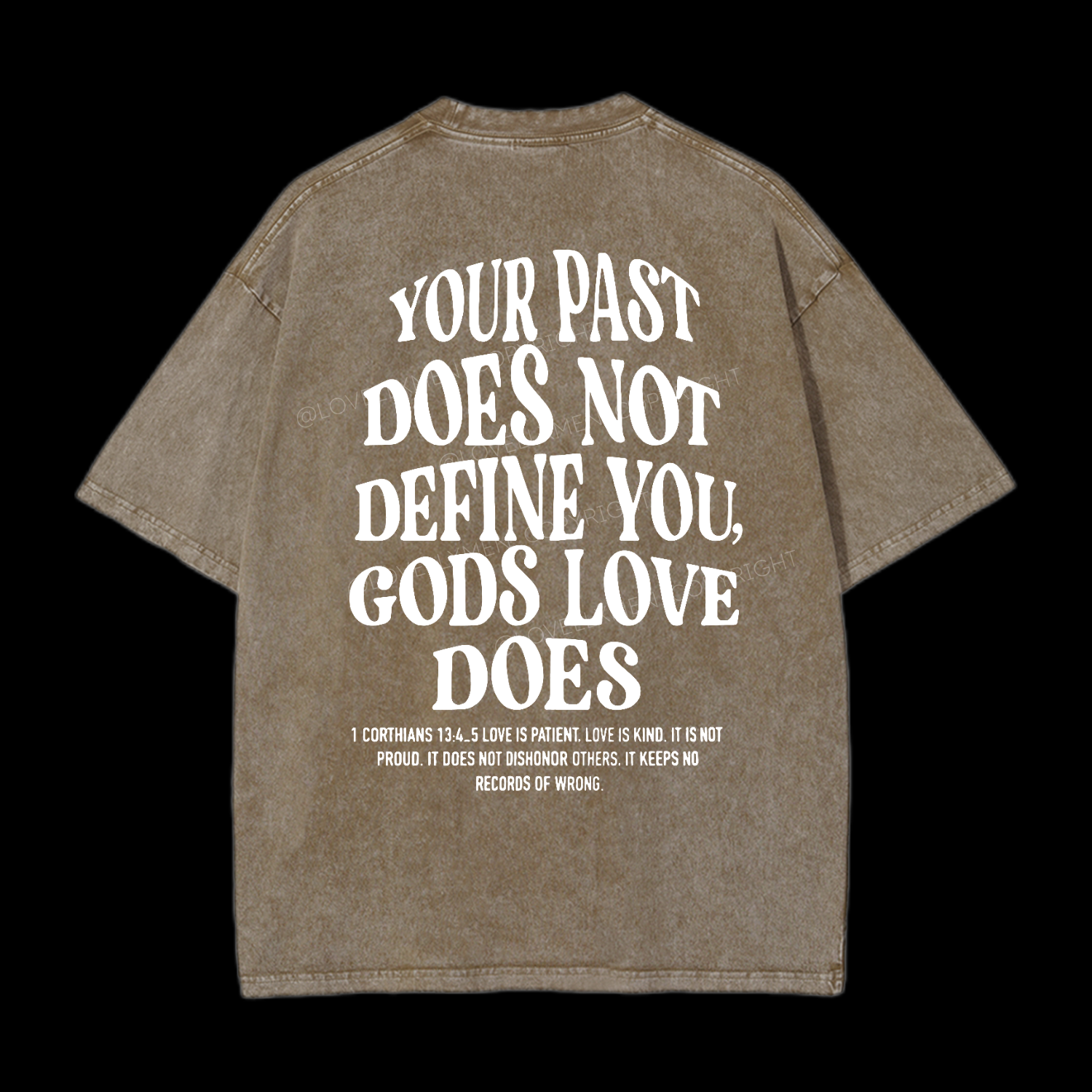 Your Past Does Not Define God's Love Does Washed T-Shirt