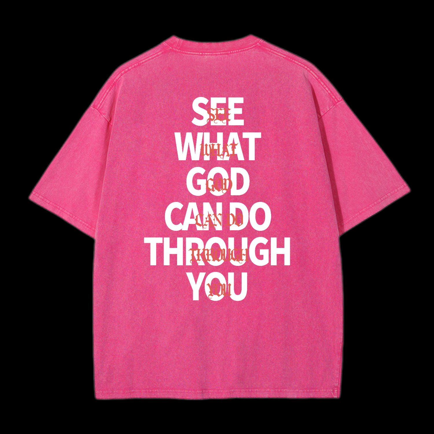 See What God Can Do Through You Washed T-Shirt