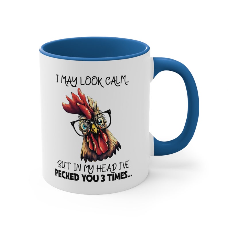 I May Look Calm But In My Head I've Pecked You 3 Times Coffee Mug, Funny Coffee Mug, Coffee Lover Gift