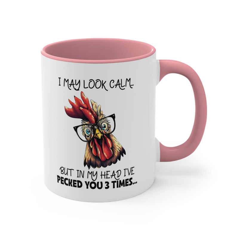 I May Look Calm But In My Head I've Pecked You 3 Times Coffee Mug, Funny Coffee Mug, Coffee Lover Gift