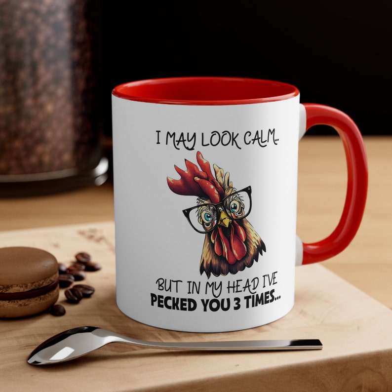 I May Look Calm But In My Head I've Pecked You 3 Times Coffee Mug, Funny Coffee Mug, Coffee Lover Gift