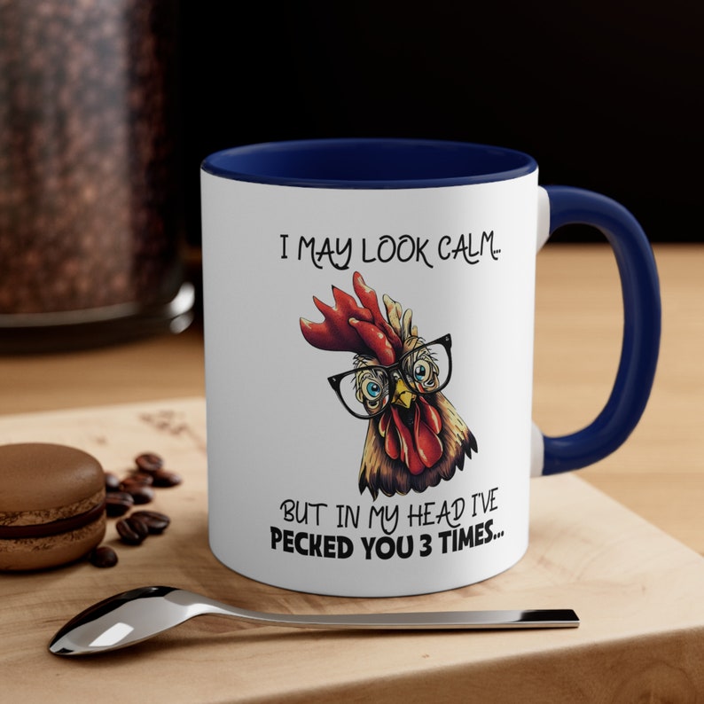 I May Look Calm But In My Head I've Pecked You 3 Times Coffee Mug, Funny Coffee Mug, Coffee Lover Gift
